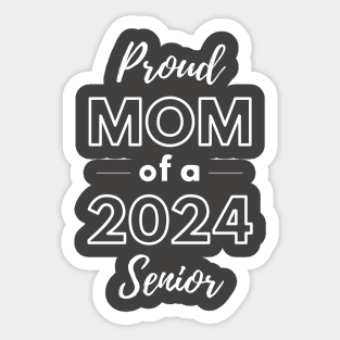 Proud Mom Of A 2024 Senior Graduation Day Sticker